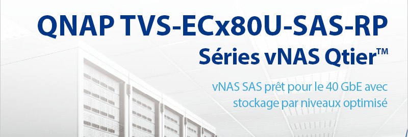 QNAP TVS-ECx80U-SAS-RP Séries vNAS Qtier