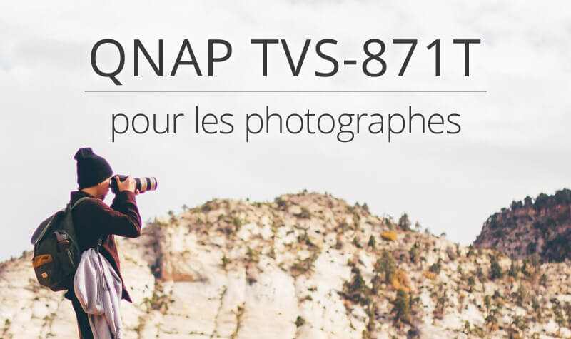 QNAP TVS-871T for Photographers