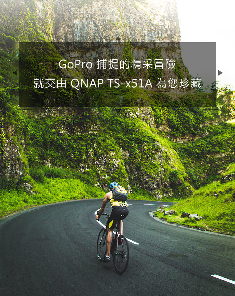 Capture your adventures with GoPro     
Save them on a QNAP TS-x51A