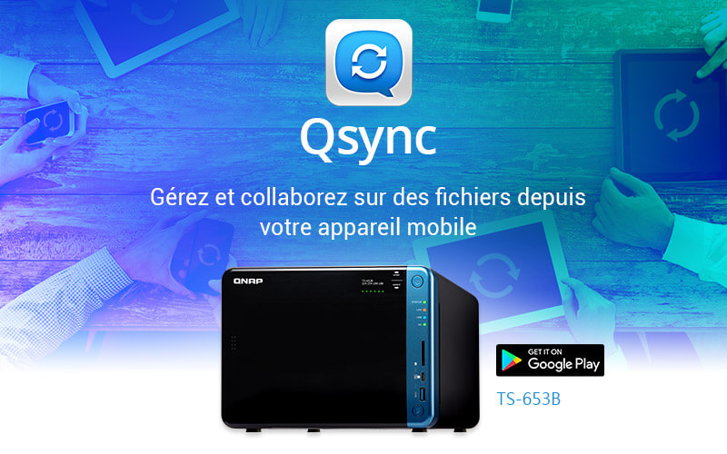 Qsync-Gérez et collaborez sur des fichiers depuis votre appareil mobile