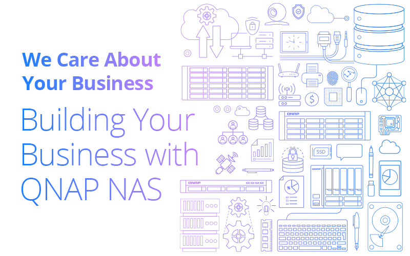 We Care About Your Business: Building Your Business with QNAP NAS